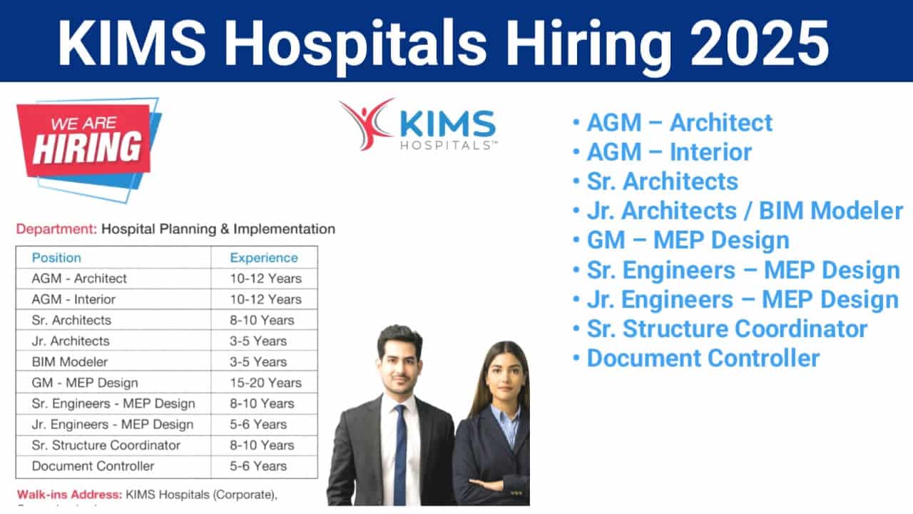 KIMS Hospitals Hiring 2025 | For Architectural and MEP Design team