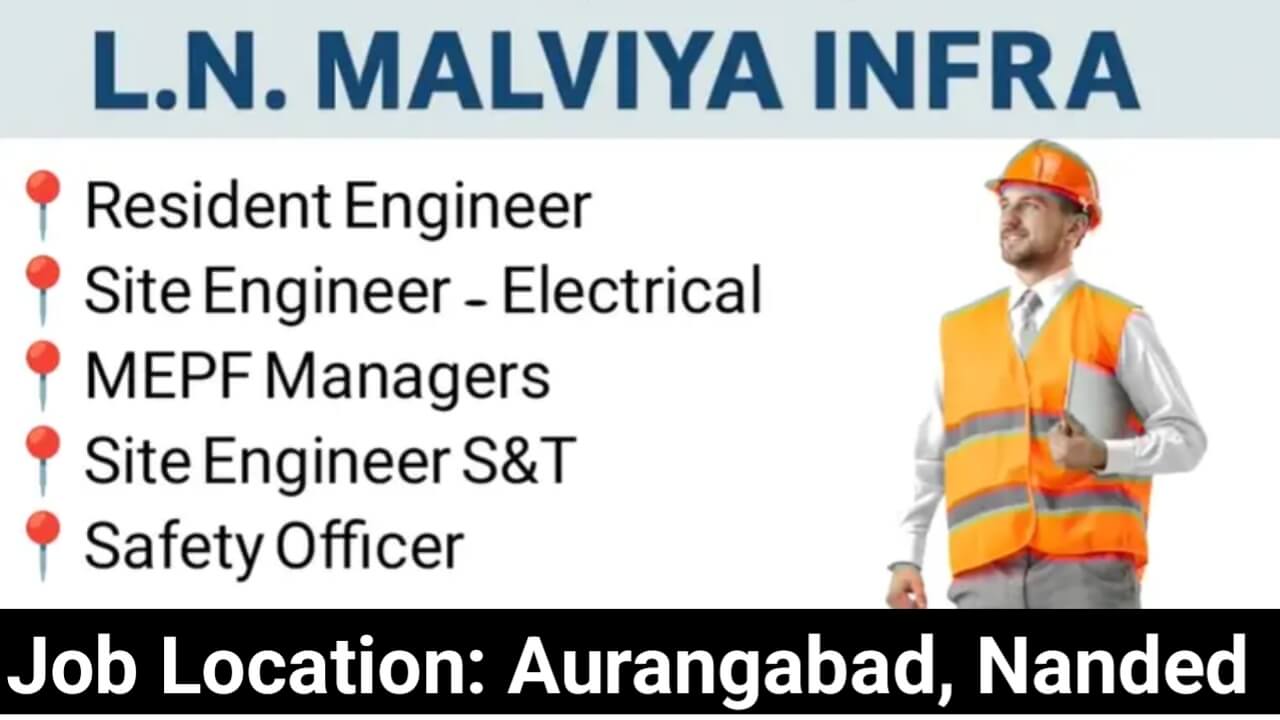 L.N. Malviya Infra Projects Pvt. Ltd Hiring 2025 | IREPS Aurangabad Project located in Nanded.