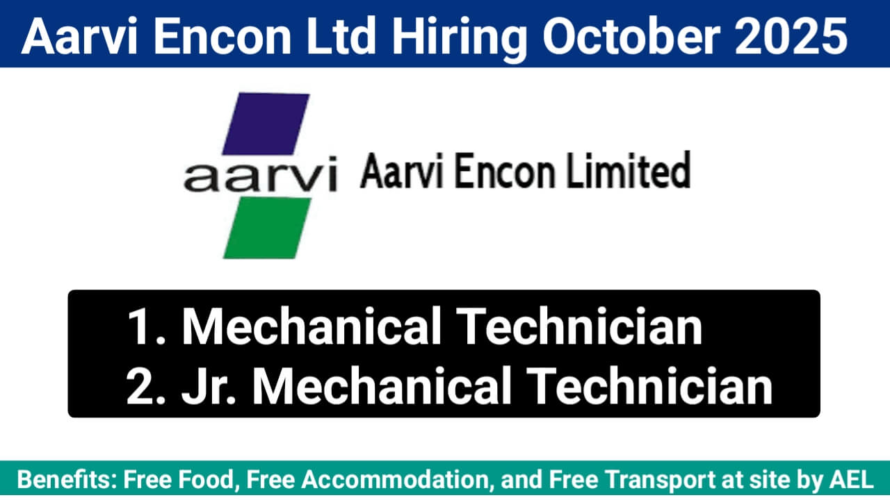 Aarvi Encon Ltd Hiring October 2025 | For Mechanical Technician And Jr. Mechanical Technician