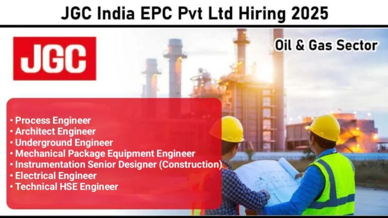 JGC India EPC Private Limited Hiring 2025 | Industry: Oil & Gas | Refinery | LNG | Petrochemical | EPC