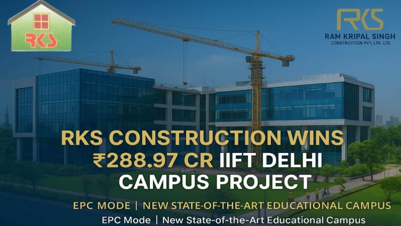 Ram Kripal Singh Construction Pvt. Ltd New project 2025 | IIFT Delhi New Campus project | EPC project News