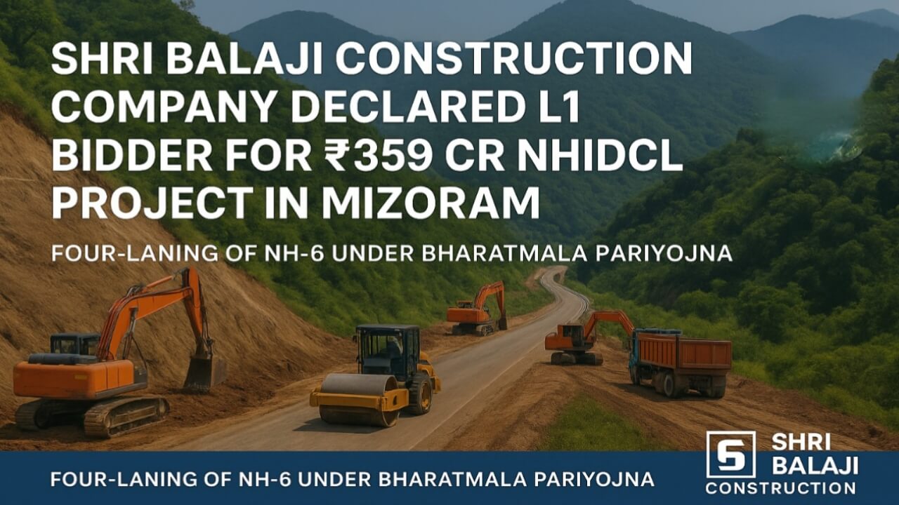 Shri Balaji Construction New project 2025 | NHIDCL Mizoram project, NH-6 four-laning project, Bharatmala Pariyojna Mizoram, highway construction News,