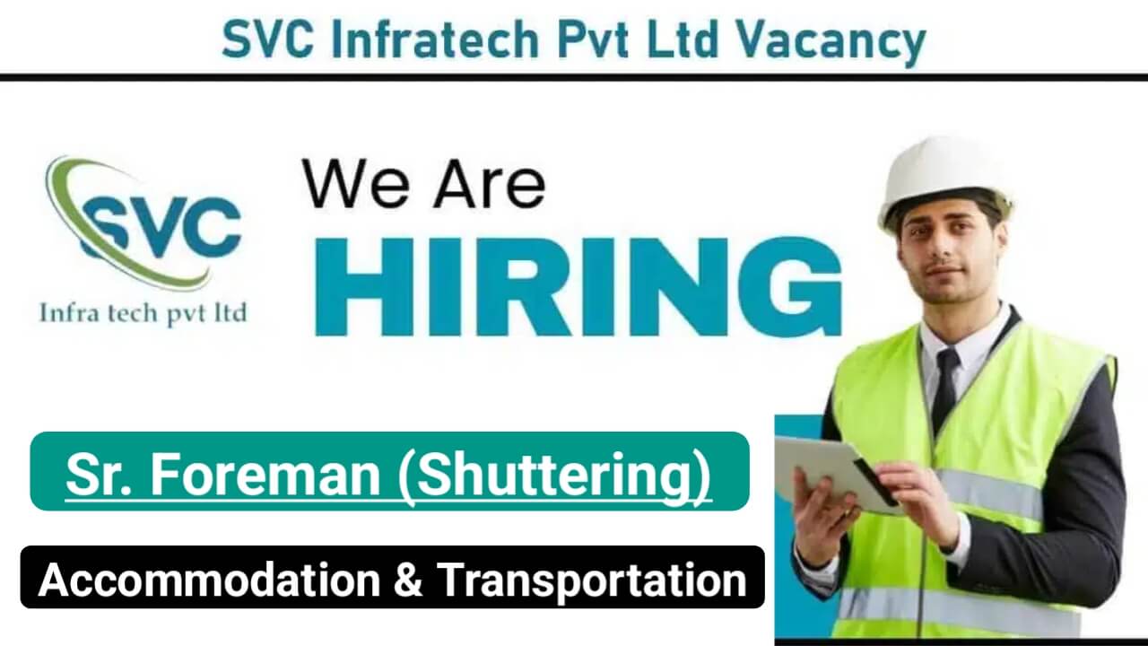 SVC Infra Tech Pvt. Ltd Recruitment 2025 | Civil Foreman Jobs Near Me