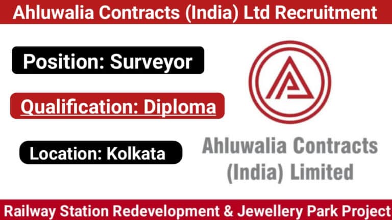 Ahluwalia Contracts (India) Ltd Recruitment | For Surveyor | Surveyor Jobs In Kolkata