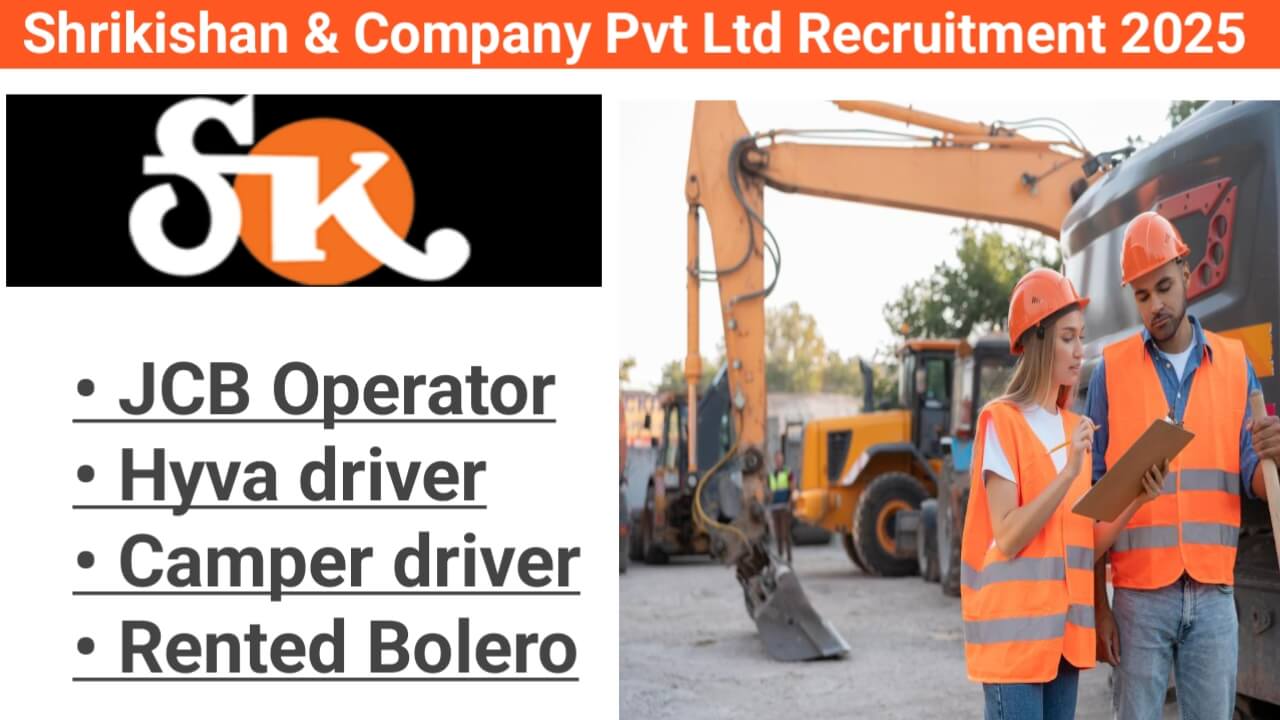 Shrikishan & Company Pvt Ltd Recruitment 2025 | Operator And Driver Jobs 2025