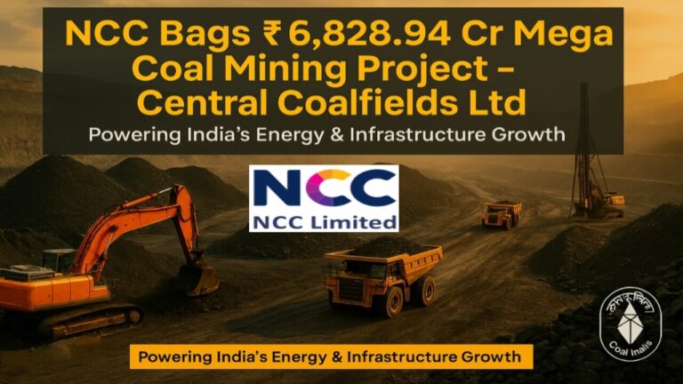 NCC Limited mining project 2025 | NCC Central Coalfields contract, ₹6,828 crore Coal India project, NCC CCL Amrapali OCP, large-scale coal mining India