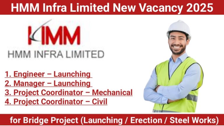 HMM Infra Limited New Vacancy 2025 | for Bridge Project (Launching / Erection / Steel Works)