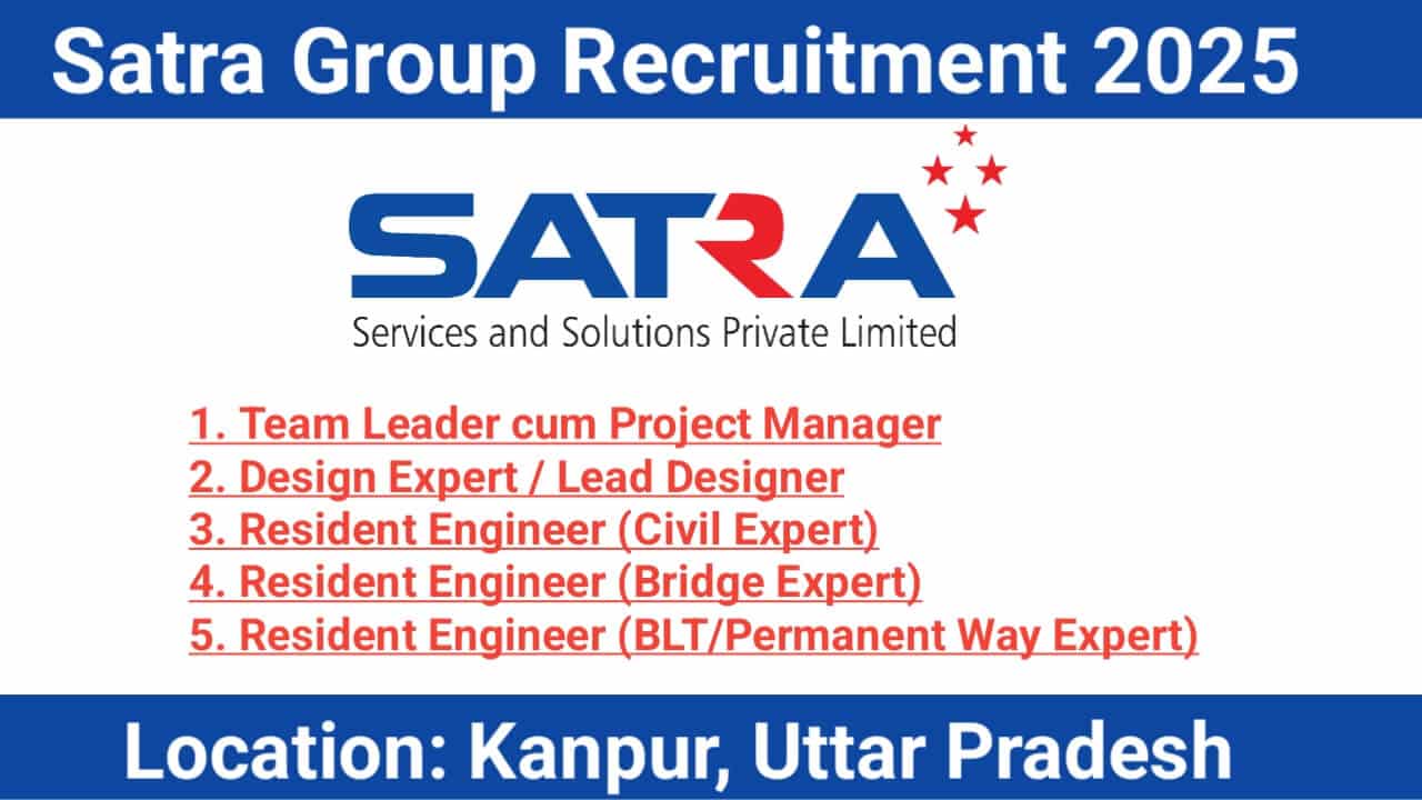 Satra Group Recruitment 2025 | For  Construction of Elevated Track between Kanpur Anwarganj (excluding) and Mandhana (excluding)