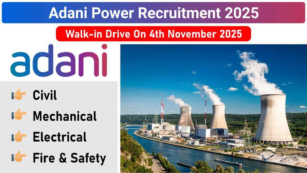Adani Power Hiring 2025 | Thermal Power Project Vacancies 2025 | For Civil, Mechanical, Electrical And Fire & Safety Department