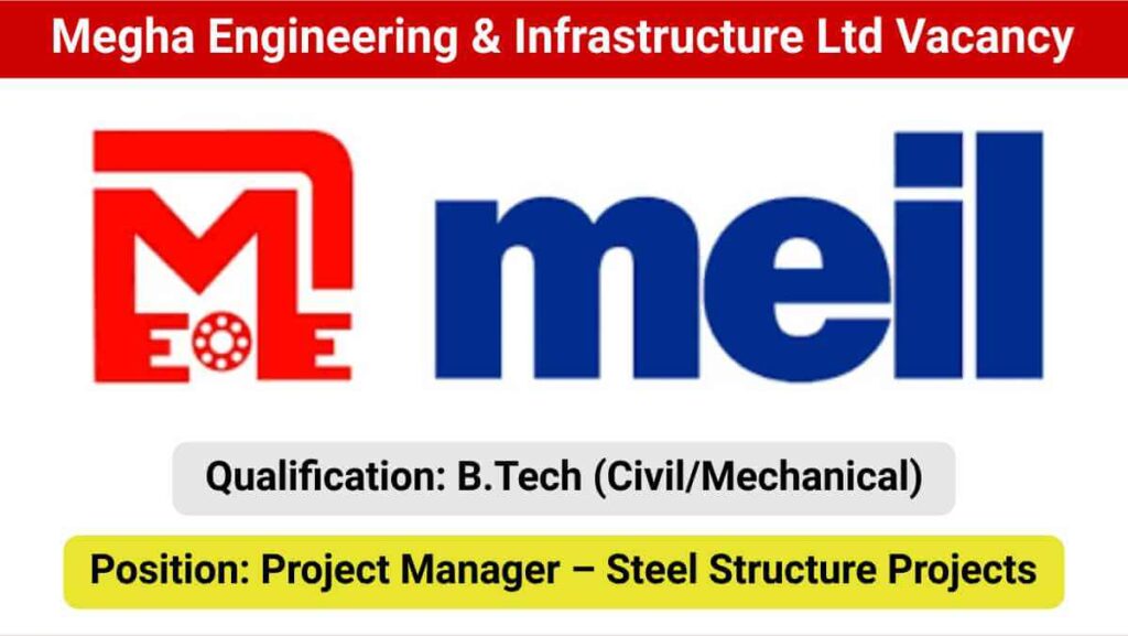 Megha Engineering & Infrastructure Ltd Recruitment 2025 | for Steel Structure Project Manager