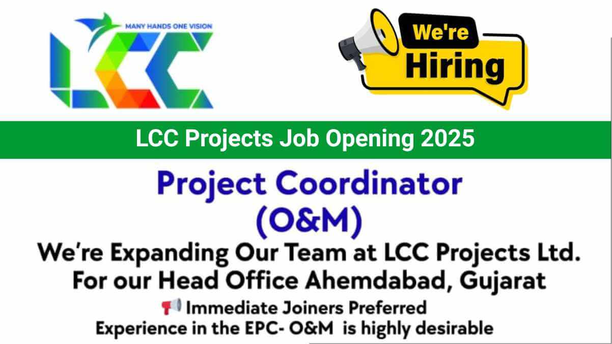 LCC Projects Job Opening 2025 | Project Coordinator (Irrigation, Dams & Canal Systems) | Jobs in Ahmedabad, Gujarat
