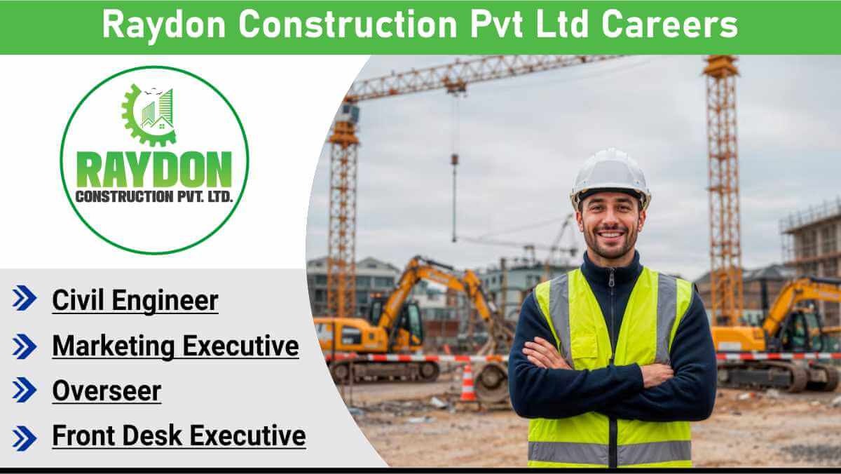 Raydon Construction Pvt Ltd Vacancy | Immediate Hiring for Civil, Marketing & Front Desk