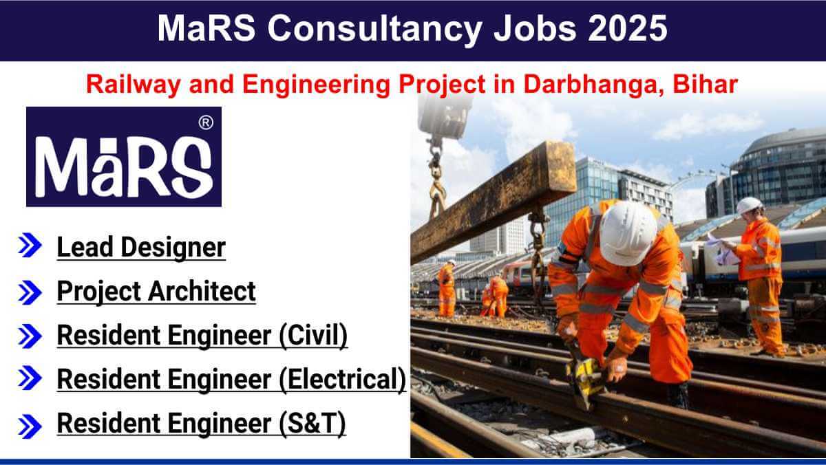 MaRS Consultancy Jobs 2025 | Civil, Electrical & S&T Engineers Required | Darbhanga Railway Project
