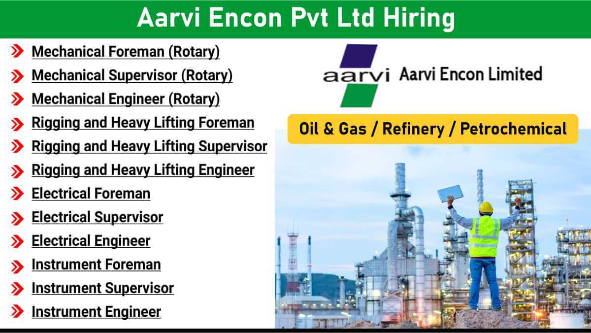 Aarvi Encon Pvt Ltd Hiring | Oil & Gas Shutdown Project | Rotary, Rigging, Electrical, Instrumentation Jobs