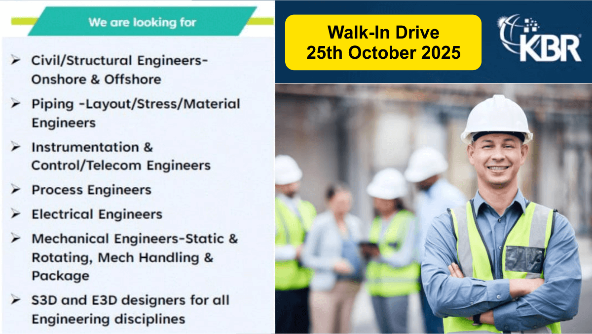 KBR Immediate Hiring | Civil, Piping, Electrical, Mechanical, Process Engineers |  Oil & Gas Sector | Walk in 25th October 2025