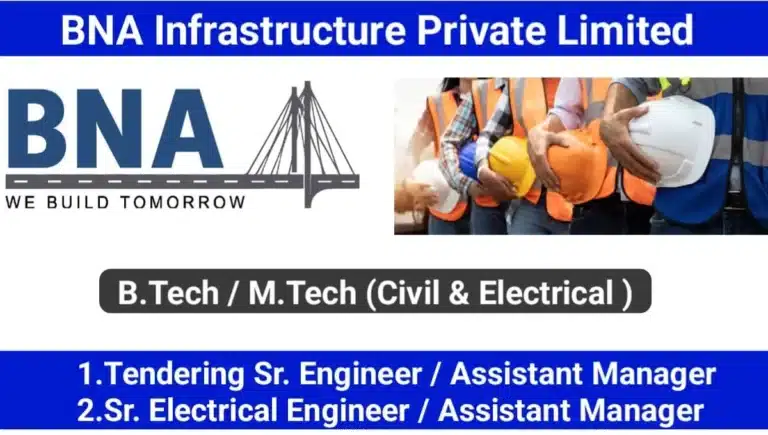 BNA Infrastructure Recruitment 2025 | For Civil and Electrical Engineering