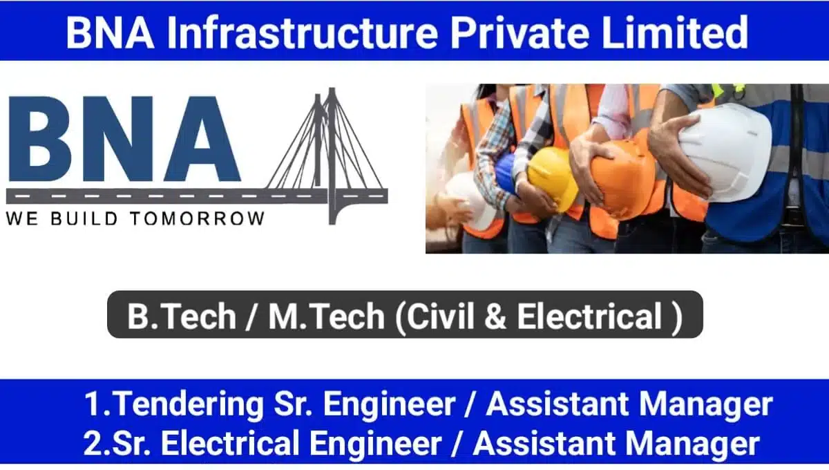 BNA Infrastructure Recruitment 2025 | For Civil and Electrical Engineering