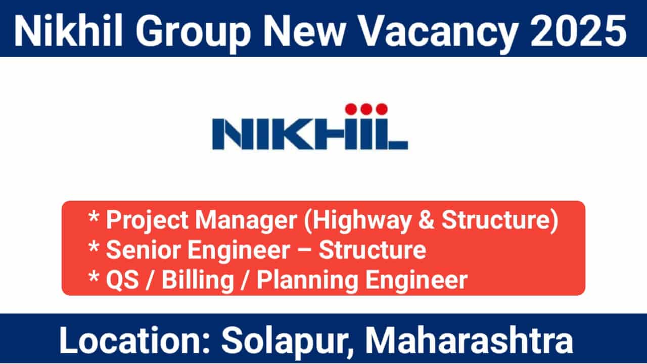 Nikhil Group New Vacancy 2025 | for Ongoing Infrastructure Projects in Maharashtra