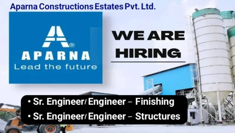 Aparna Constructions & Estates Pvt. Ltd Hiring 2025 | For Finishing Engineer And Structure Engineer