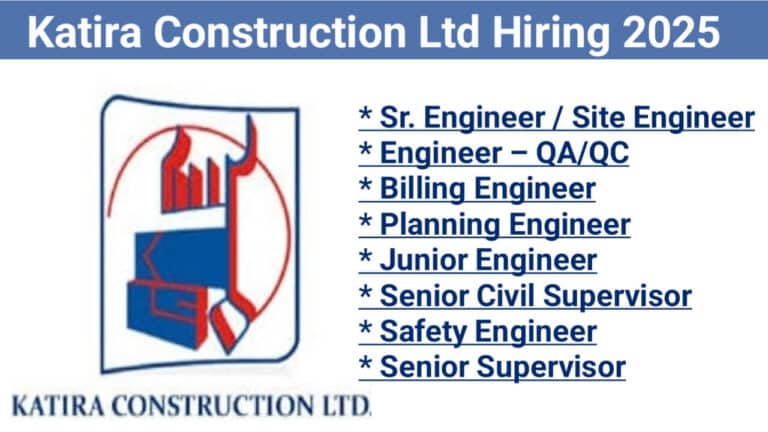 Katira Construction Ltd Hiring 2025 | for our ongoing Institutional & Hospital Building Projects at Kevadiya, Ekta Nagar