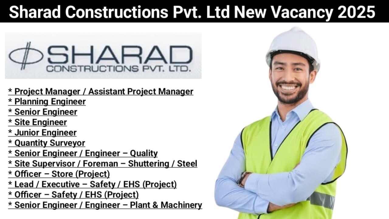 Sharad Constructions Pvt. Ltd New Vacancy 2025 | Openings Across Mumbai, Maharashtra & Gujarat
