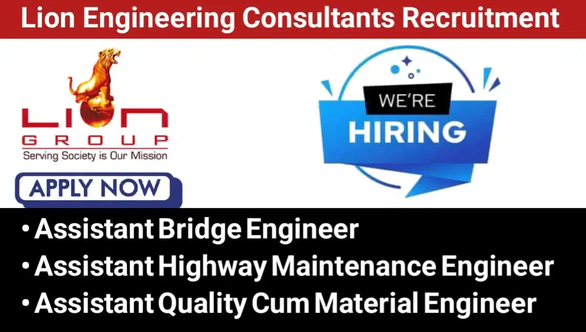 Lion Engineering Consultants Recruitment 2025 | Highway Engineer Jobs Near Me