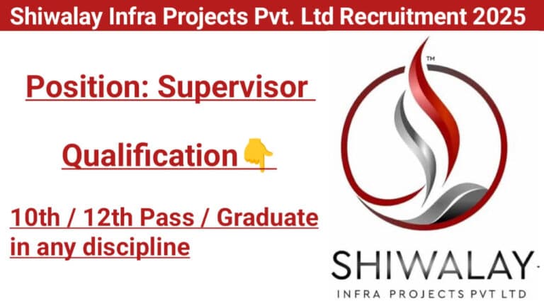 Shiwalay Infra Projects Pvt. Ltd Recruitment 2025 | Supervisor Jobs Near Me