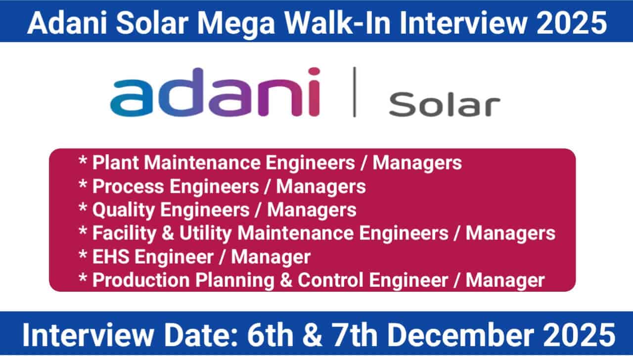 Adani Solar Mega Walk-In Interview 2025 | Date: 6th & 7th December 2025 1 Adani Solar Mega Walk-In Interview 2025 | Date: 6th & 7th December 2025