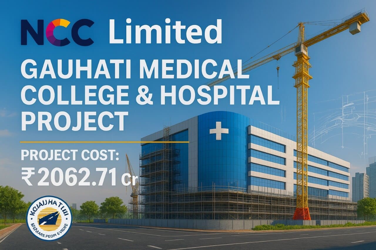 NCC Limited Wins ₹2,062.71 Cr Project for Expansion & Modernization of Gauhati Medical College & Hospital