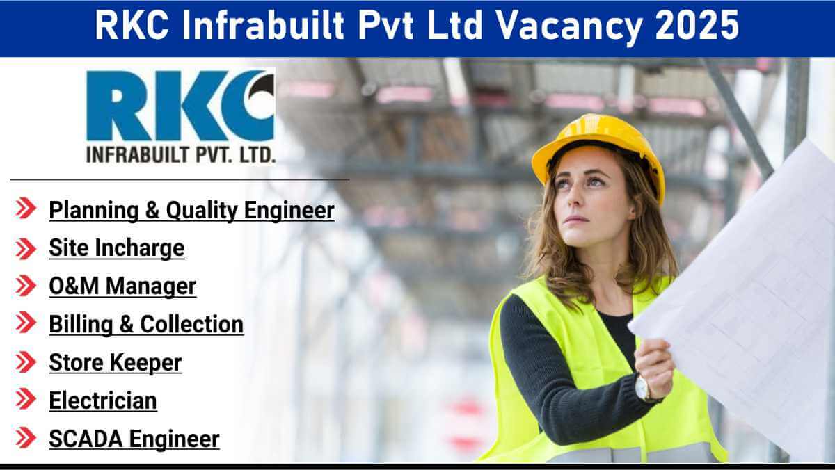 RKC Infrabuilt Pvt Ltd Vacancy 2025 | Site Incharge, Engineers, O&M, Billing, SCADA Jobs | Jobs in Gujarat 1 w 2025 11 03T071829.809