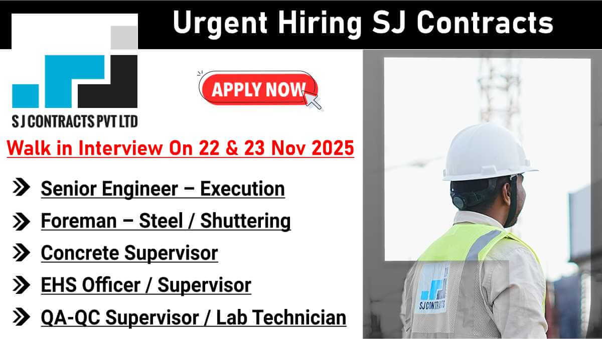 Urgent Hiring SJ Contracts | Walk-In 22–23 Nov | Engineers, QA/QC, EHS, Foreman | Apply Now 1 w 2025 11 20T083430.561