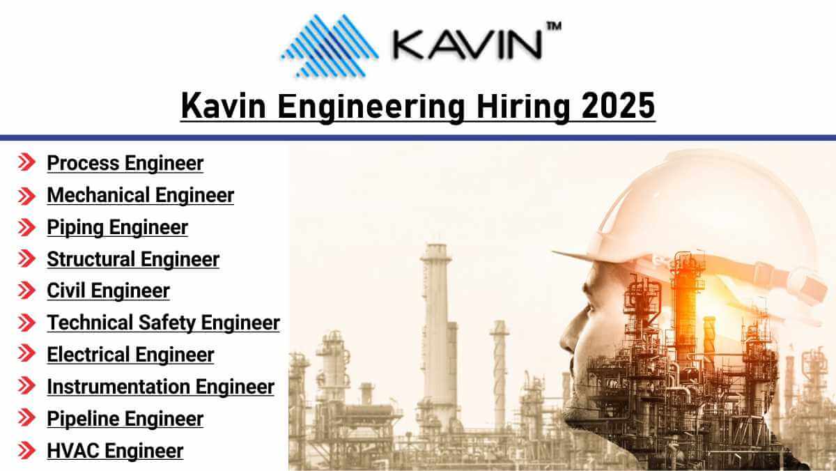 Kavin Engineering Hiring 2025 | Oil & Gas Jobs in Chennai | Mechanical, Piping, Civil, Structural, Electrical & More