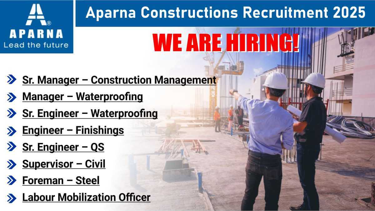 Aparna Constructions Recruitment 2025 | Sr. Manager, Engineers & Labour Mobilization Roles