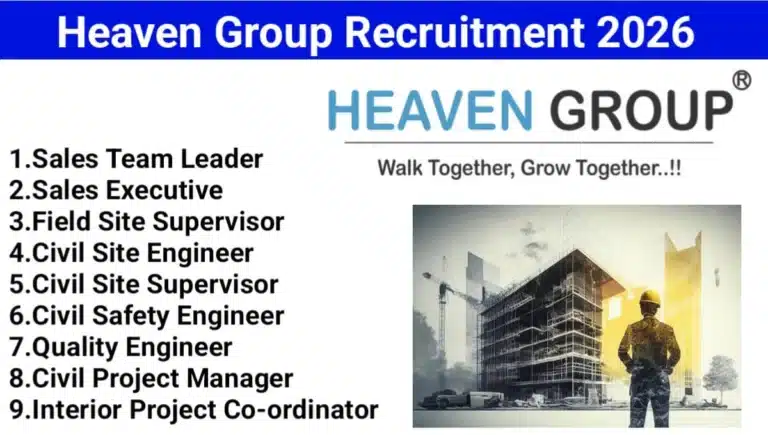 Heaven Group Recruitment 2026 | For Civil Site Supervisor, Civil Site Engineer
