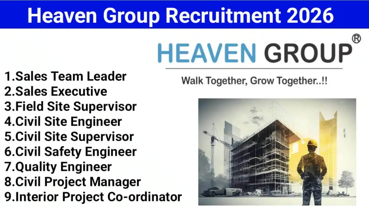 Heaven Group Recruitment 2026 | For Civil Site Supervisor, Civil Site Engineer 1 Heaven Group Recruitment 2026 | For Civil Site Supervisor, Civil Site Engineer