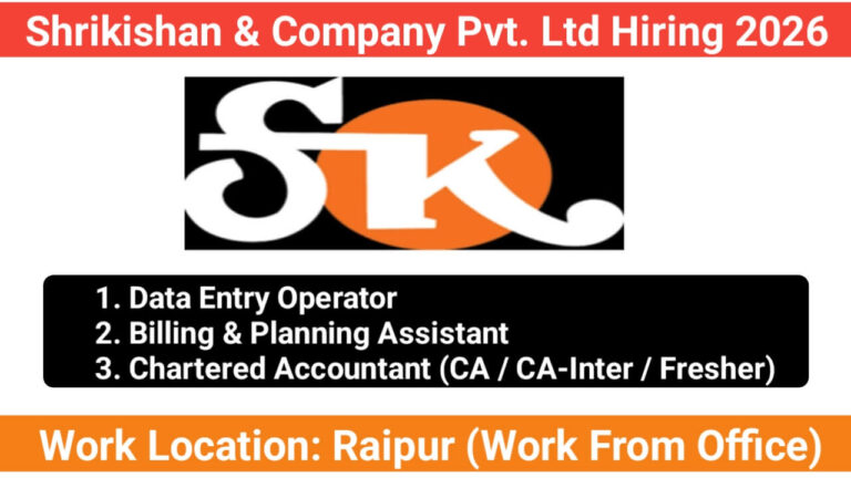 Shrikishan & Company Pvt. Ltd Hiring 2026 | For Data Entry Operator And Billing & Planning Assistant