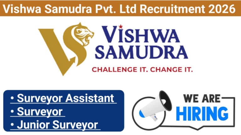 Vishwa Samudra Pvt. Ltd Recruitment 2026 | For Survey Assistant, Junior Surveyor And Surveyor