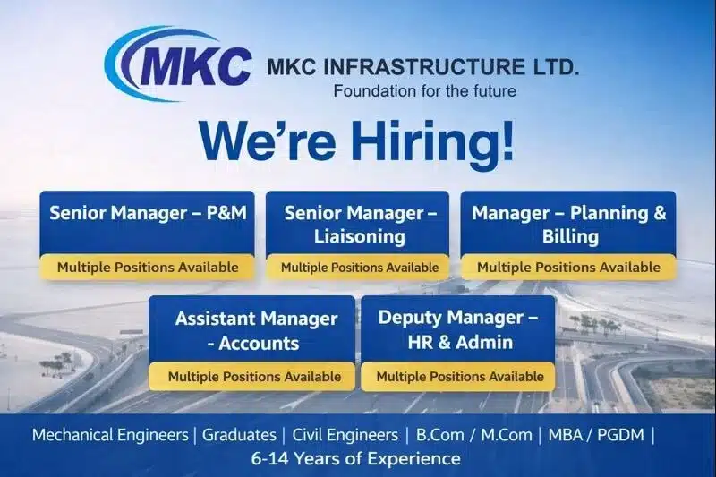MKC Infrastructure Ltd Recruitment 2026 | Location: Assam and Karnataka project sites