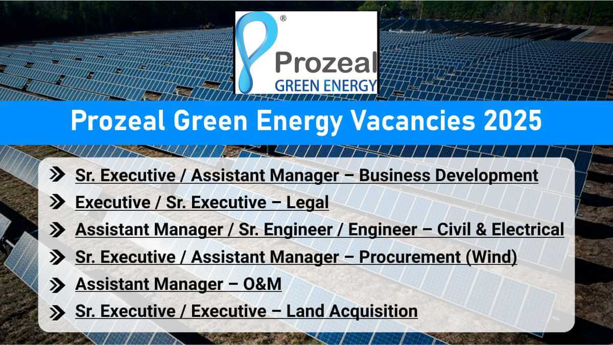 Prozeal Green Energy Vacancies 2025 | Business Development, Procurement, O&M, Civil & Electrical Engineers Hiring 1 w 2025 12 06T065857.878