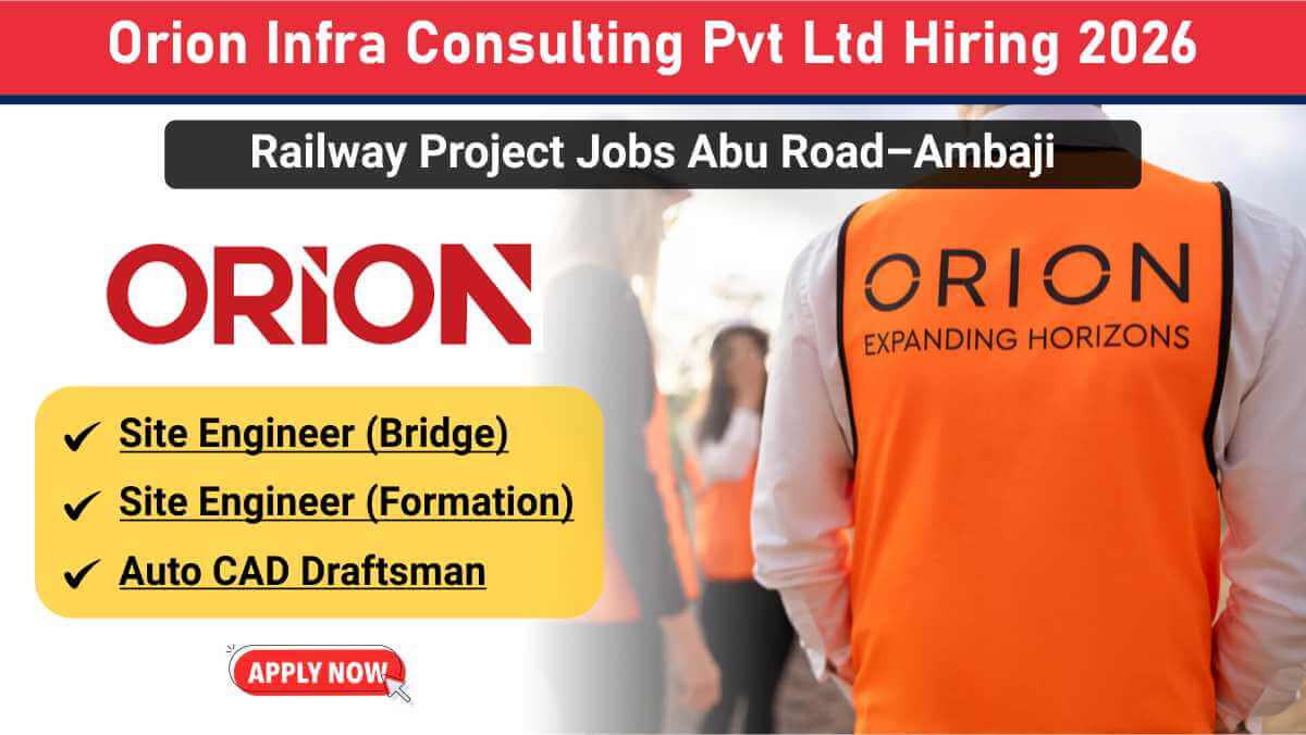 Orion Infra Consulting Pvt Ltd Hiring 2026 | Site Engineer Bridge, Formation & Draftsman | Railway Construction Jobs in Rajasthan 1 w 2025 12 15T073805.019