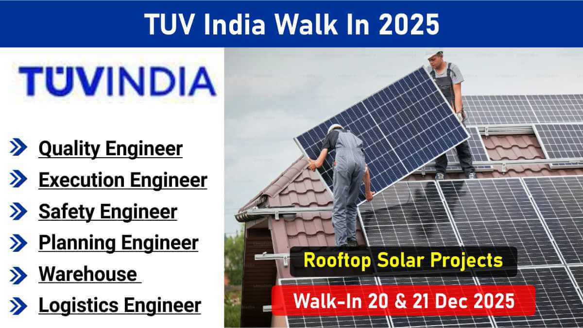 TUV India Walk In 2025 | For Solar Rooftop Projects | Quality, Execution & Safety Engineer Jobs | 20 & 21 Dec 2025