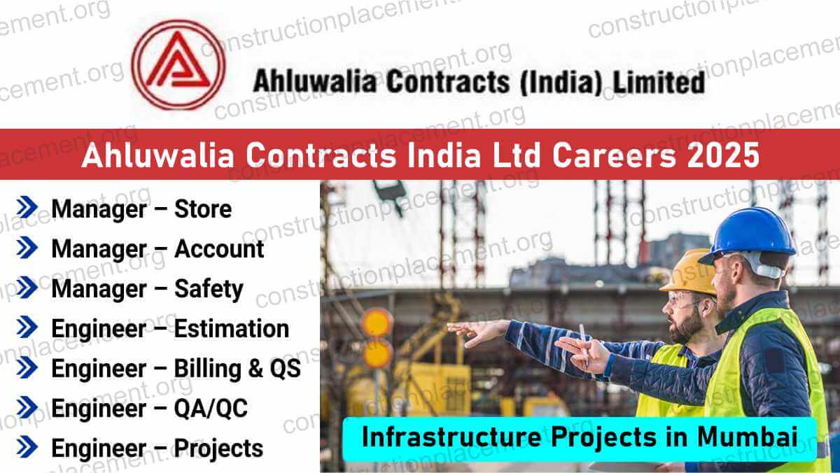 Ahluwalia Contracts India Ltd Careers 2025 | Civil, Electrical & QA/QC Engineers Needed for Mumbai Projects