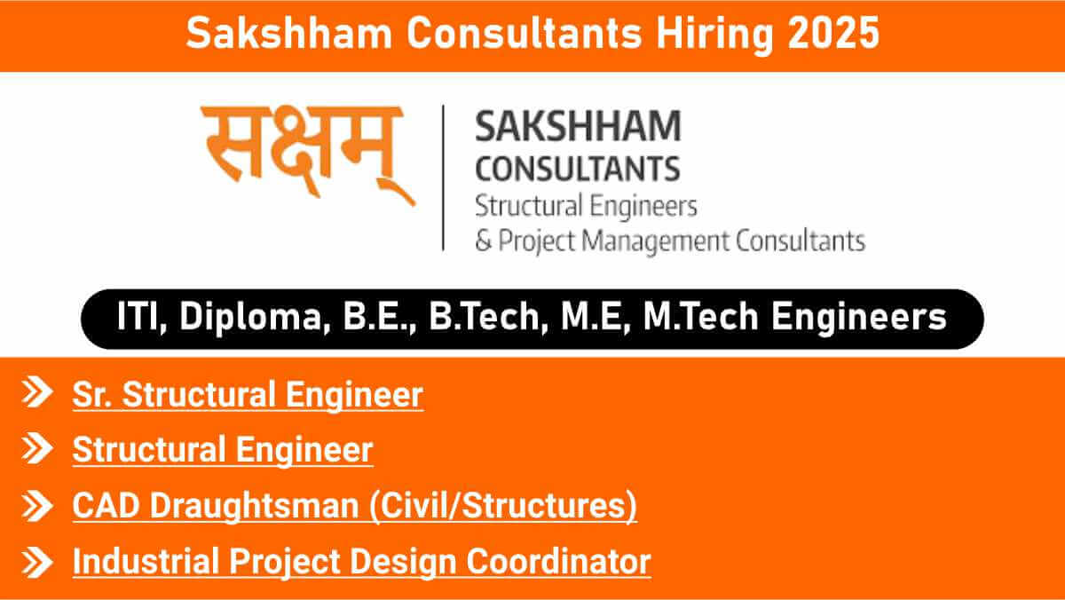 Sakshham Consultants Hiring 2025 | Structural Engineers, CAD Draughtsman & Project Coordinators | Ahmedabad Openings 1 w 2025 12 20T090247.155