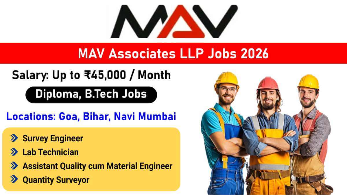 MAV Associates LLP Jobs 2026 | Survey Engineer, Lab Technician, QS & Quality Engineer Jobs | Goa, Bihar & Navi Mumbai 1 w 2025 12 21T080347.182