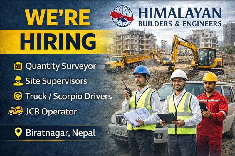 Himalayan Builders Latest New Vacancy 2026 | For site execution, supervision aur equipment operations