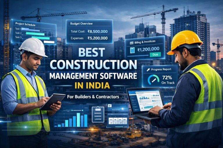 Best Construction Management Software in India: A Practical Guide for Builders and Contractors