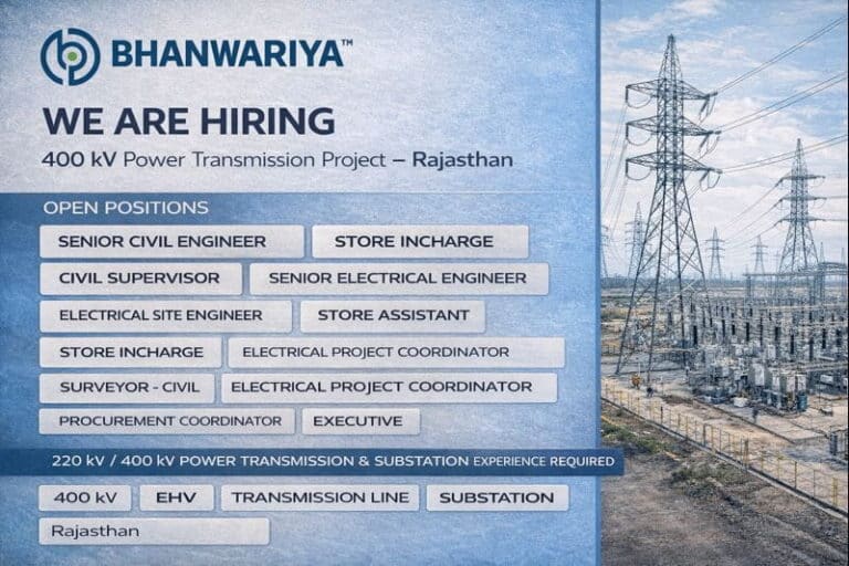 Bhanwariya Infra Projects Pvt. Ltd Vacancy 2026 | For EHV / Power Transmission Line / Substation projects.