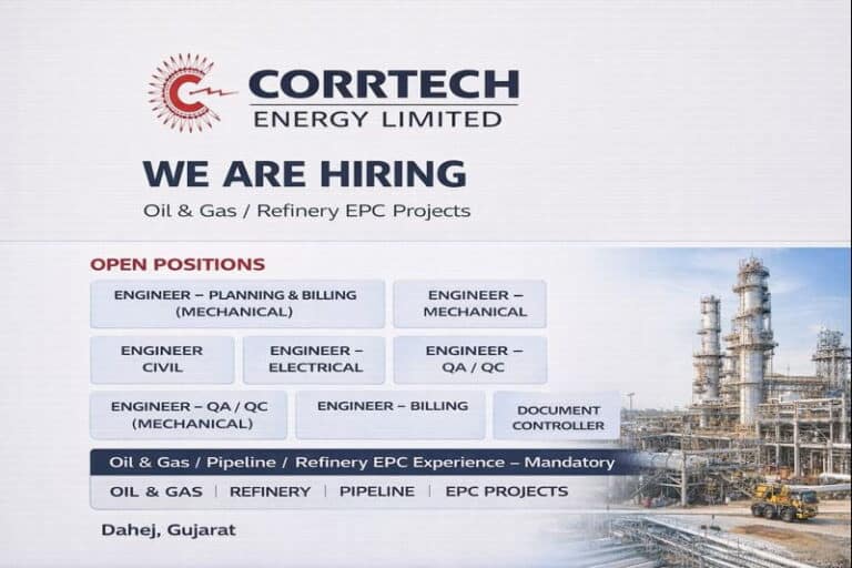 Corrtech Energy Limited Hiring 2026 | For ongoing Oil & Gas / Refinery EPC Projects at Dahej, Gujarat
