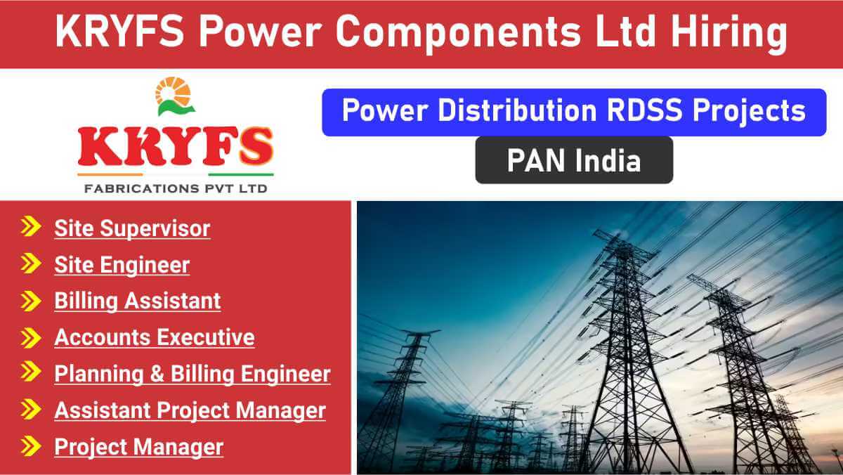 KRYFS Power Components Ltd Hiring | Power Distribution RDSS Projects PAN India | Project Manager, Engineers & Supervisors 1 w 2026 01 01T091523.646