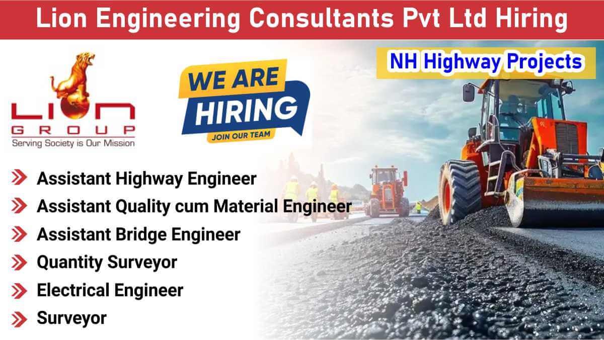 Lion Engineering Consultants Pvt Ltd Hiring | NH Highway Projects | Assistant Highway Engineer, QS, Surveyor Jobs | Apply by Email Only 1 w 2026 01 03T071158.858